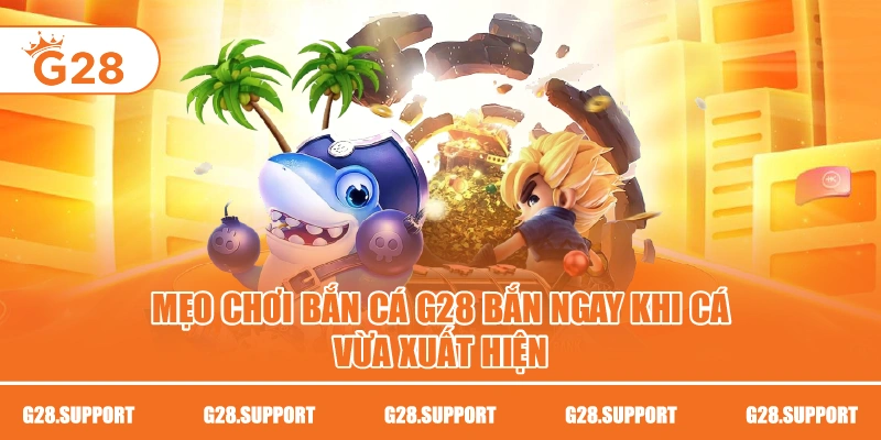 bắn ngay khi cá vừa xuất hiện